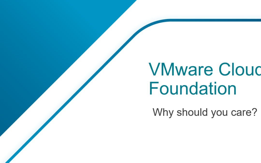 VMware Cloud Foundation Is A Path Worth Investigating