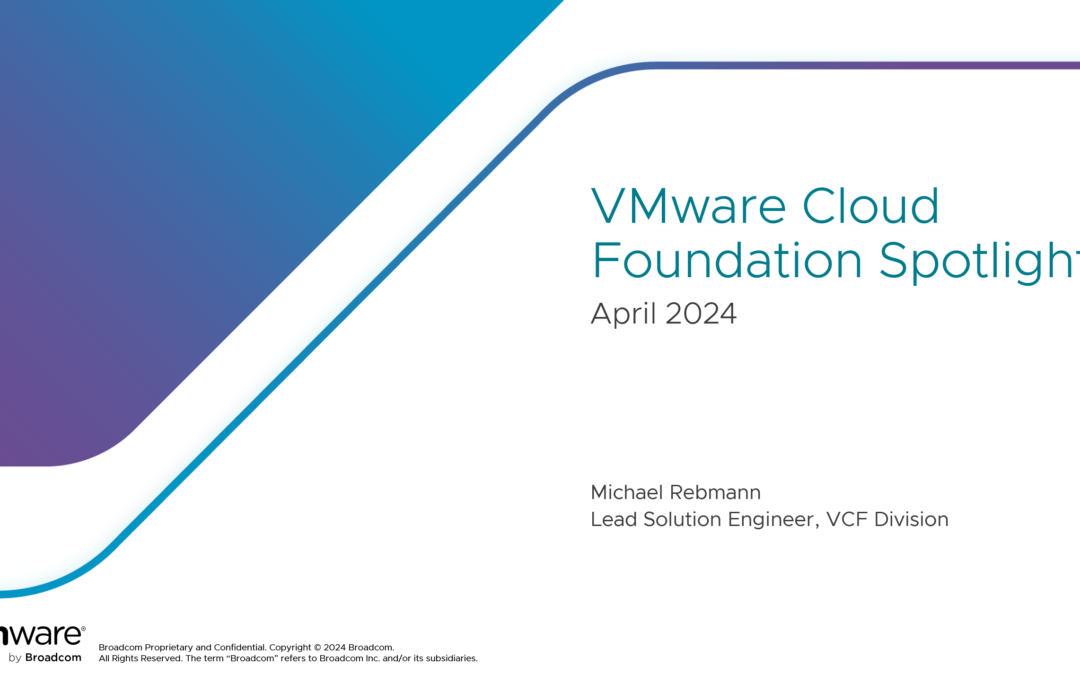 VMware Cloud Foundation Spotlight – April 2024